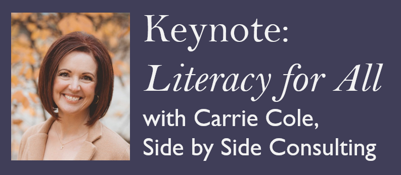 Keynote: Carrie Cole "Literacy for All"