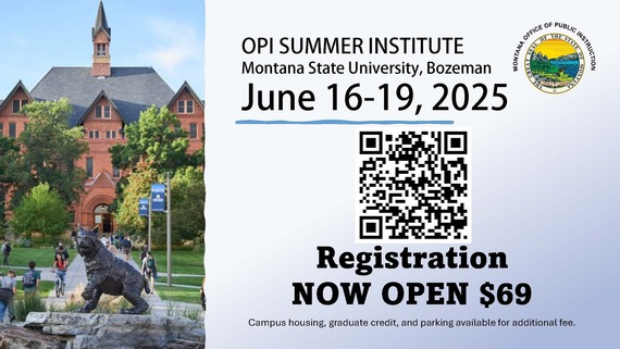 OPI Summer Institute June 16-19, 2025 MSU Bozeman $69 Registration Now Open