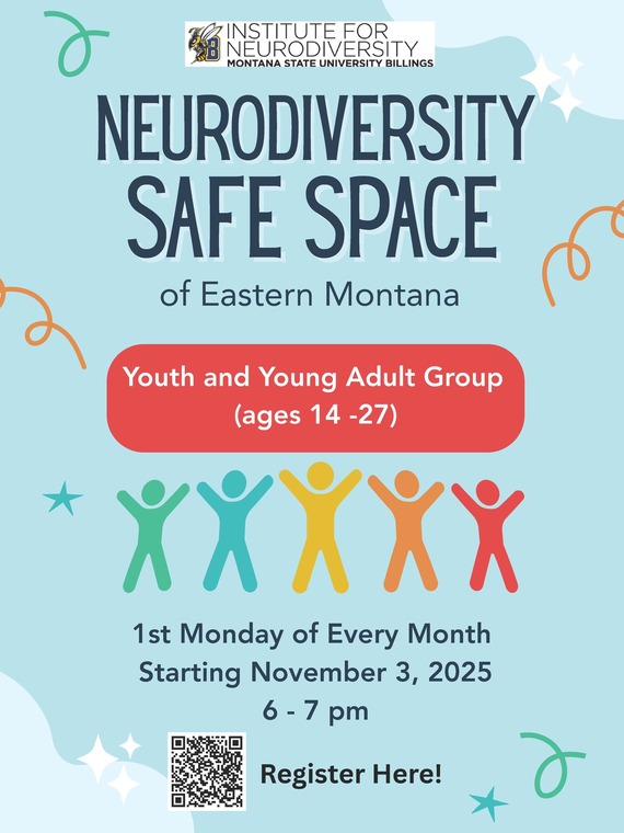Neurodiversity Safe Space of Eastern Montana- Register here!  1st Monday of each Month 6-7 pm