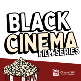 Black Cinema Film Series graphic with popcorn and CHPL logo