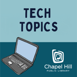 Tech Topics with Chapel Hill Public Library logo and laptop