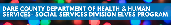 Banner image which reads: "Dare County Department of Health & Human Services- Social Services Division Elves Program"