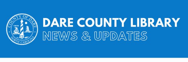 Graphic banner reads: Dare County Library News & Updates