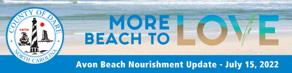 Banner which reads, "More Beach to Love - Avon Beach Nourishment Update - July 15, 2022"