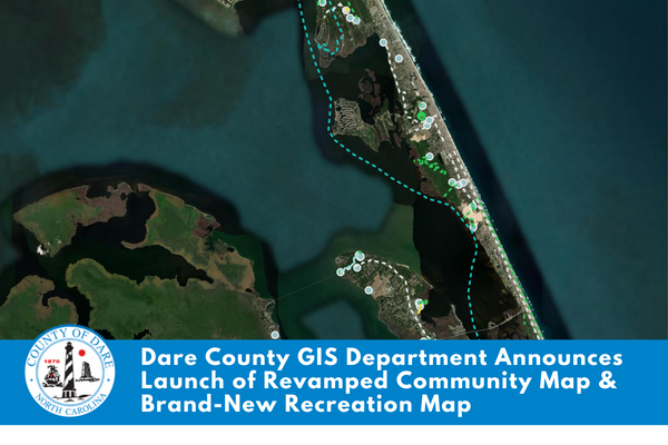 Dare County GIS Dept. Announces Launch of Revamped Community Map & Brand-New Recreation Map