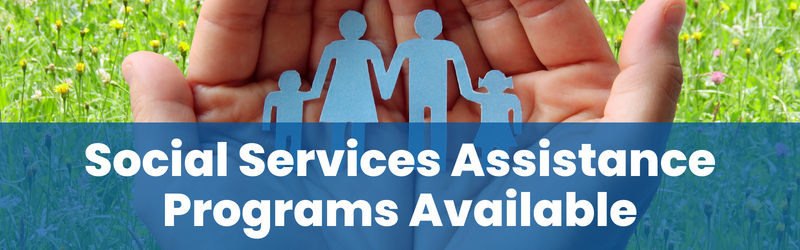 Social Services Assistance Programs Available