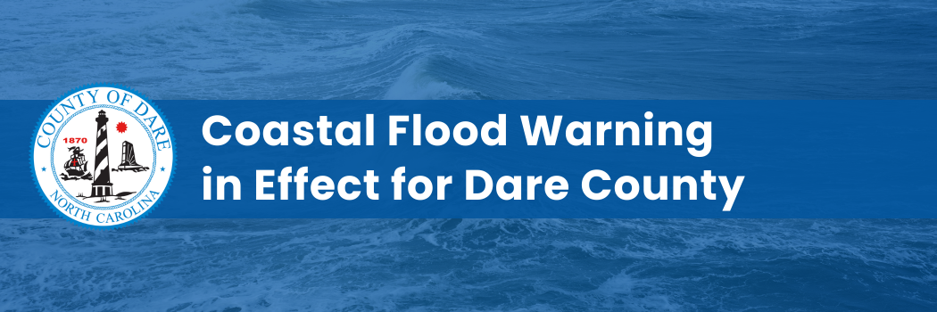 Coastal Flood Warning Now in Effect for Dare County