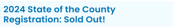 Text reads, "2024 State of the County Registration: Sold Out!"