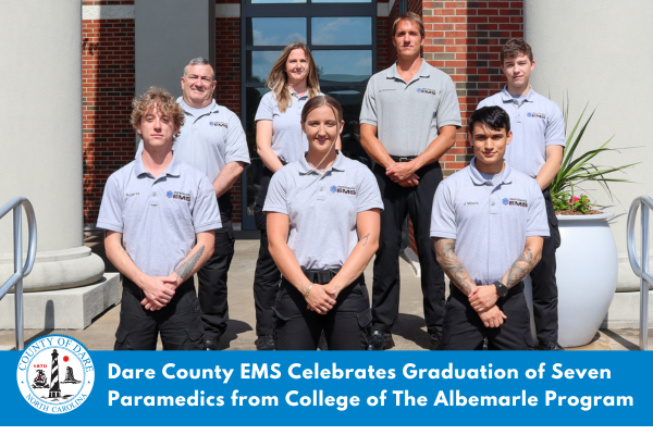 Heading: Dare County EMS Celebrates Graduation of Seven Paramedics from College of The Albemarle Program
