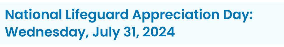 Heading reads, "National Lifeguard Appreciation Day: Wednesday, July 31, 2024"