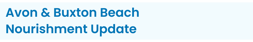 Heading: Avon & Buxton Beach Nourishment Update