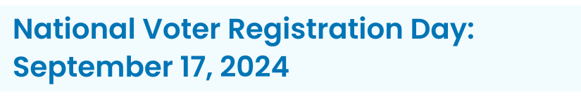 Heading: National Voter Registration Day: September 17, 2024