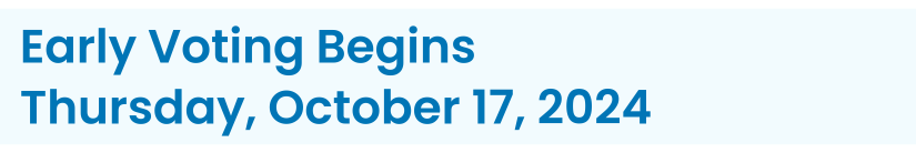 Heading reads: Early Voting Begins Thursday, October 17, 2024