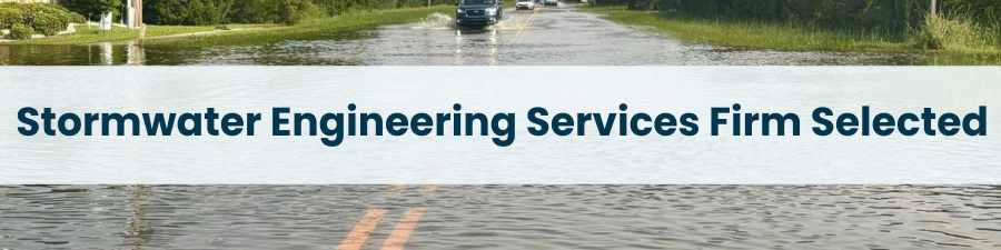 Heading: Stormwater Engineering Services Firm Selected