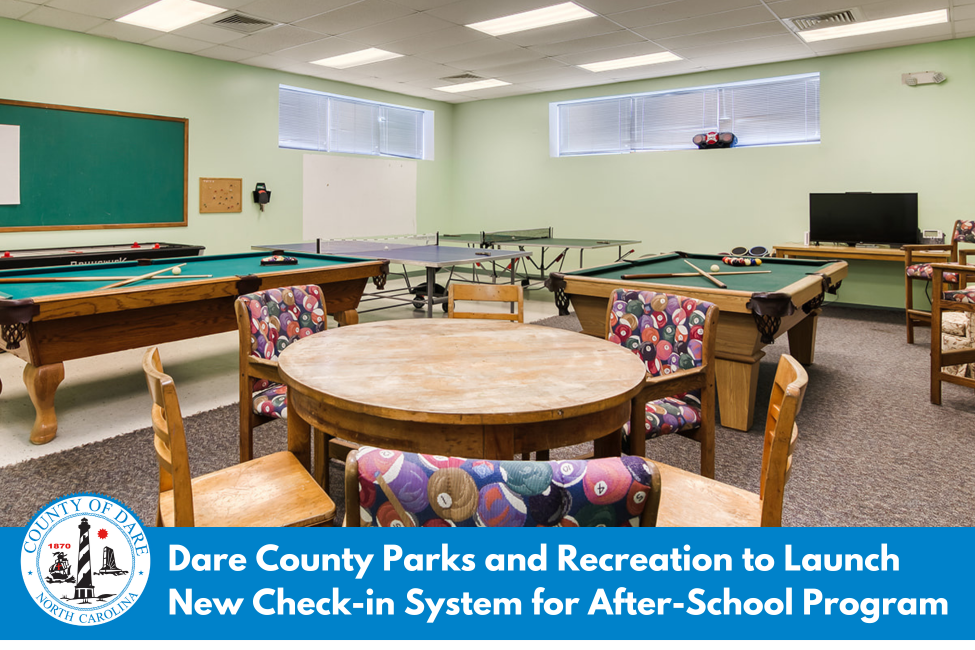 Image of a game room. Heading reads: Dare County Parks and Recreation to Launch New Check-in System for After-School Program