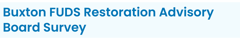 Heading: Buxton FUDS Restoration Advisory Board Survey