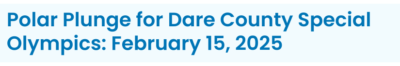 Heading: Polar Plunge for Dare County Special Olympics Reminder