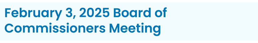 Heading: February 3, 2025 Board of Commissioners Meeting