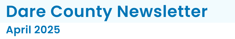 Heading: Dare County Newsletter, April 2025