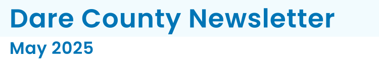 Heading: Dare County Newsletter | May 2025