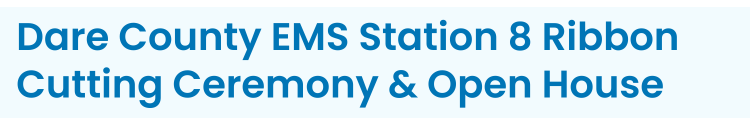 Subheading: Dare County EMS Station 8 in Manns Harbor Ribbon Cutting Ceremony & Open House