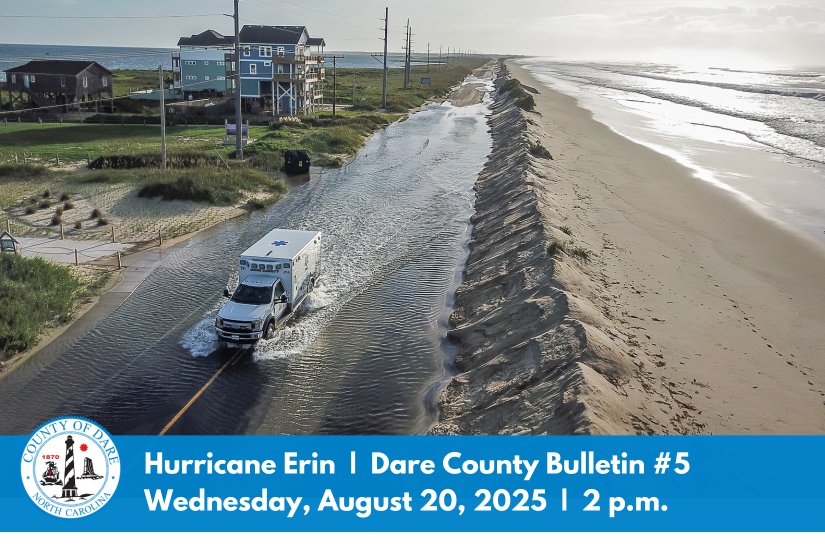 Image of Hatteras with ambulance driving through water on NC12. Heading: Hurricane Erin|Dare County Bulletin #5 Wednesday, August 20, 2025 2 p.m.