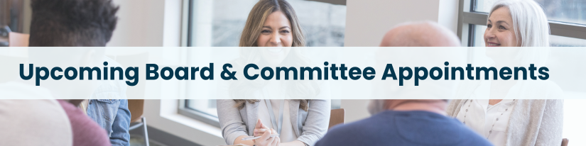 Subheading: Upcoming Board & Committee Appointments