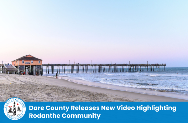 Heading: Dare County Releases New Video Highlighting Rodanthe Community