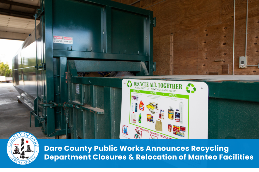 Image of recycling equipment in Manteo. Heading: Dare County Public Works Announces Recycling Department Closures & Relocation of Manteo Facilities