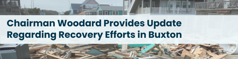 Heading: Chairman Woodard Provides Update Regarding Recovery Efforts in Buxton