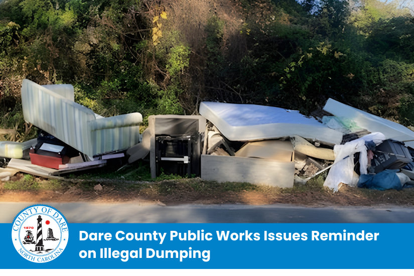 Image of old furniture piled on the side of the road. Heading: reads: Dare County Public Works Issues Reminder on Illegal Dumping