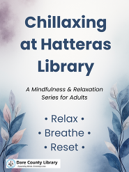 Chillaxing at the Library a mindfulness & relaxation series for adults - relax - breathe- reset