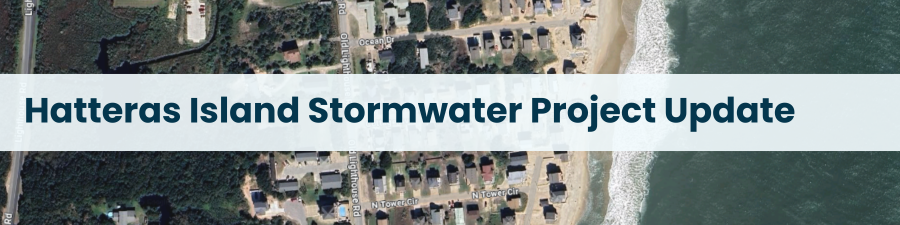 Subheading: Hatteras Island Stormwater Project Update