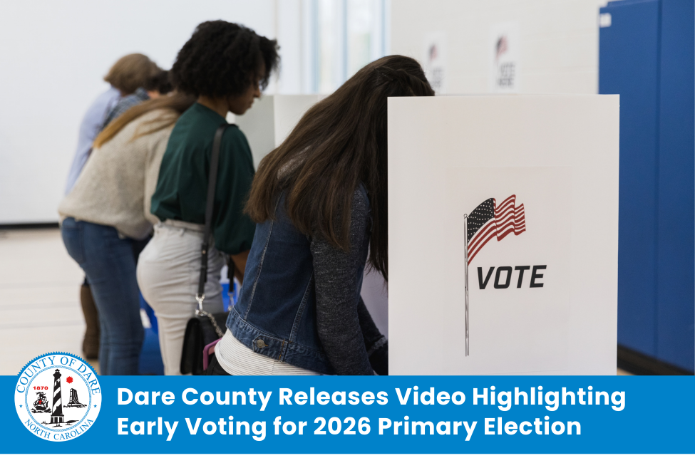 Image of women voting in white stalls. Heading reads: Dare County Releases Video Highlighting Early Voting for 2026 Primary Election