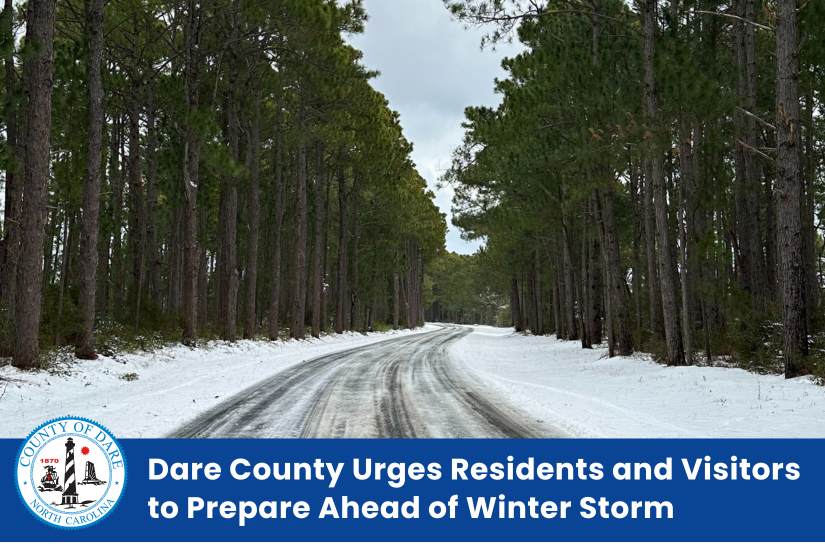 Image of a icy road through a snowy forest. Heading reads: Dare County Urges Residents and Visitors to Prepare Ahead of Winter Storm 
