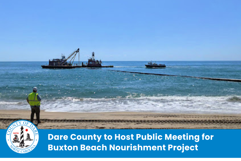 Image of beach nourishment in progress in 2022. Heading reads: Dare County to Host Public Meeting for Buxton Beach Nourishment Project