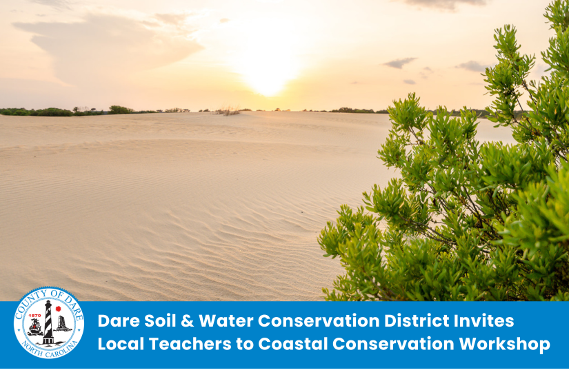 Image of Jockey's Ridge State Park. Heading reads: Dare Soil & Water Conservation District Invites Local Teachers to Coastal Conservation Workshop
