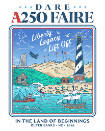 Graphic showcasing OBX landmarks that reads: Dare A250 Faire |Liberty, Legacy & Lift Off in the Land of Beginnings | Outer Banks, NC 2026