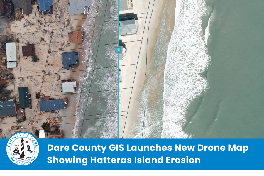 Screenshot showing side by side comparison in Buxton. Heading reads: Dare County GIS Launches New Drone Map Showing Hatteras Island Erosion