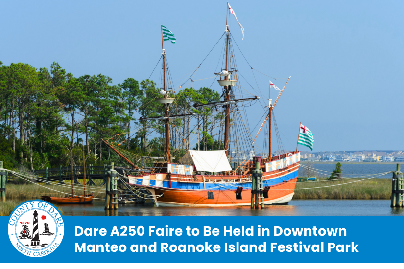 Image of the Elizbeth II replica ship. Heading reads: Dare A250 Faire to Be Held in Downtown Manteo and Roanoke Island Festival Park