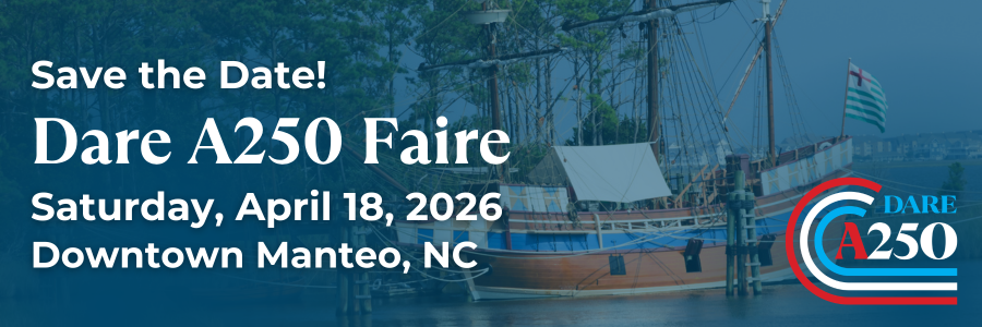 Graphic: Save the Date: Dare A250 Faire on Saturday, April 18, 2026 in Downtown Manteo, NC