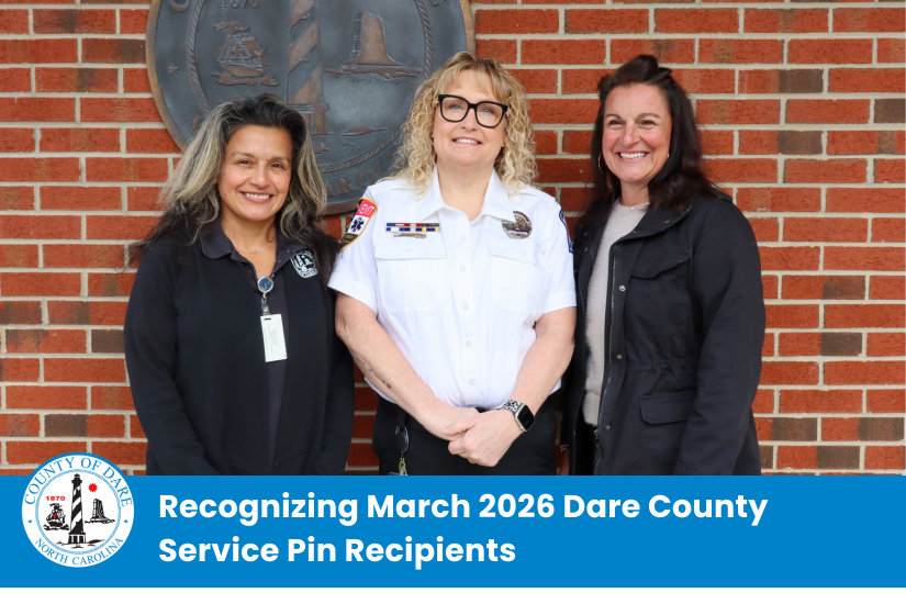 Image of three women standing side-by-side. Heading reads: Recognizing March 2026 Dare County Service Pin Recipients