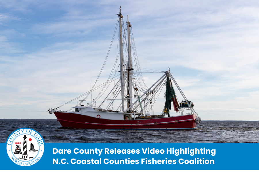Image of a shrimp trawler. Heading reads: Dare County Releases Video Highlighting N.C. Coastal Counties Fisheries Coalition