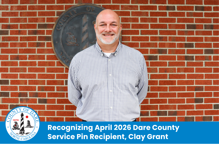 Heading: Recognizing April 2026 Dare County Service Pin Recipient, Clay Grant