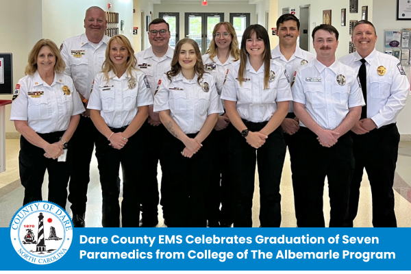 Image of Dare County EMS graduates and staff with text that reads "Dare County EMS Celebrates Graduation of Seven Paramedics from COA Program"