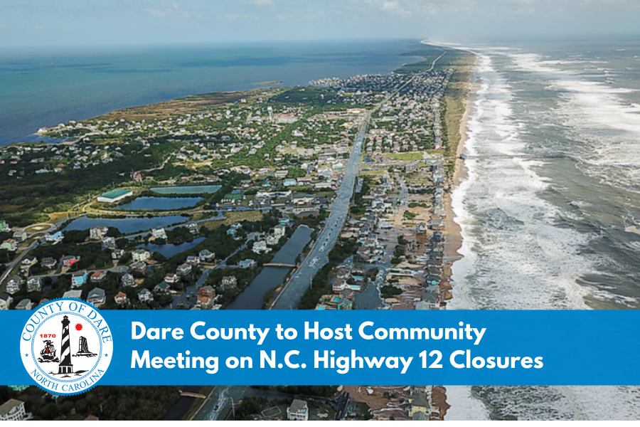 Aerial image of a flooded NC Hwy. 12 roadway. Heading: Dare County to Host Community Meeting on N.C. Highway 12 Closures