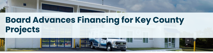 Heading: Board Advances Financing for Key County Projects 