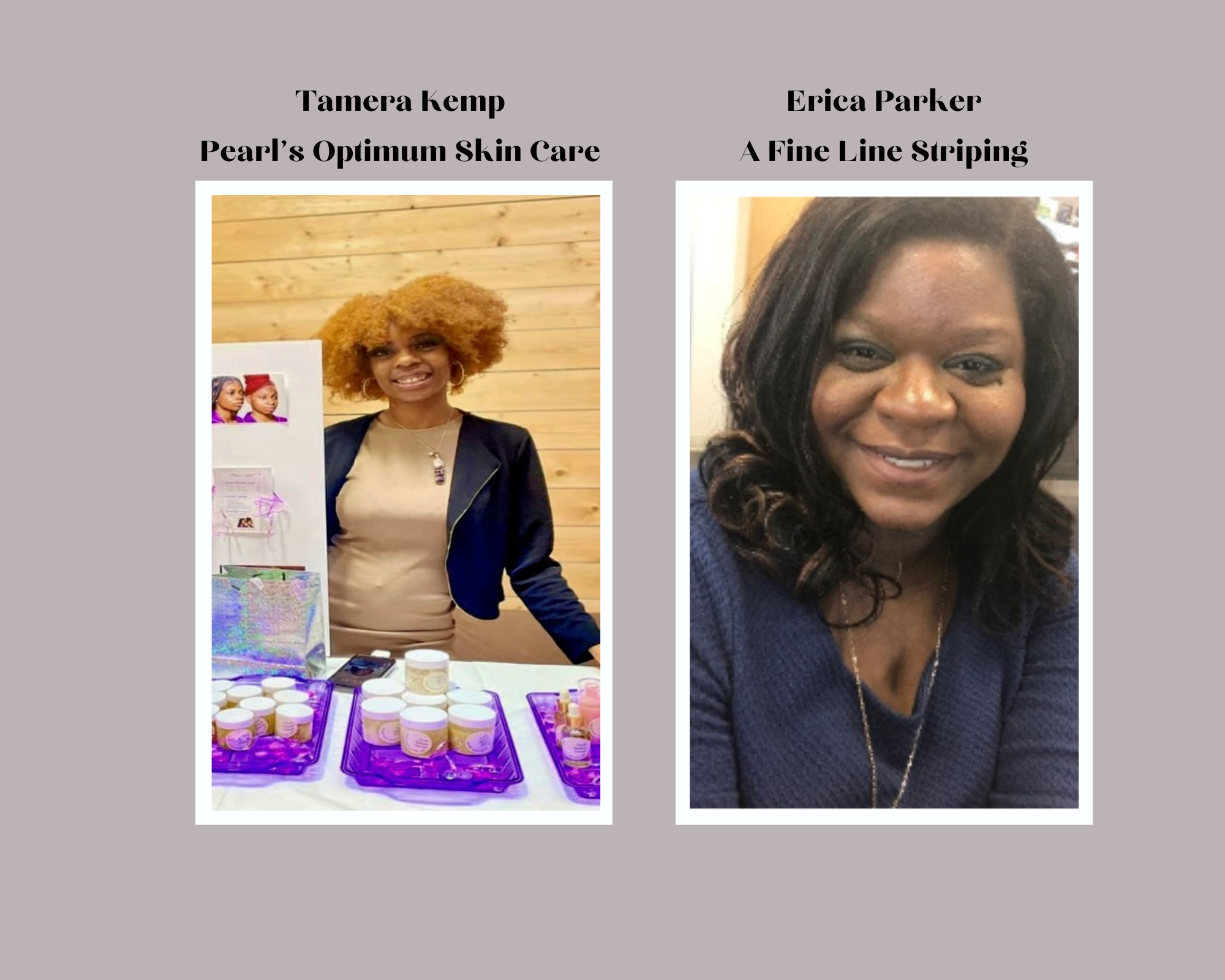 Tamera Kemp owner of Pearls Optimum Skin Care & Erica Parker owner of A Fine Line Striping