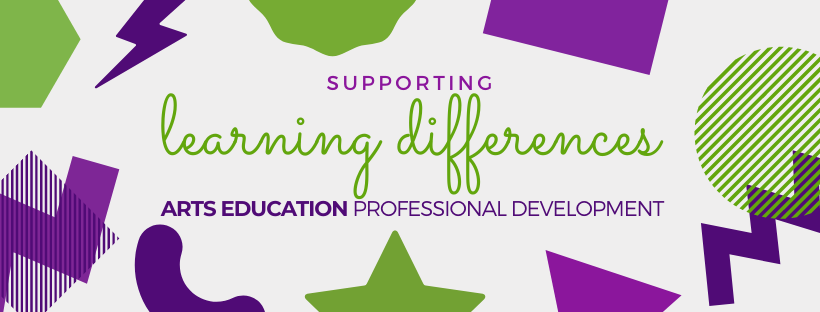 Supporting Learning Differences in Arts Education Professional Development Webinar Banner