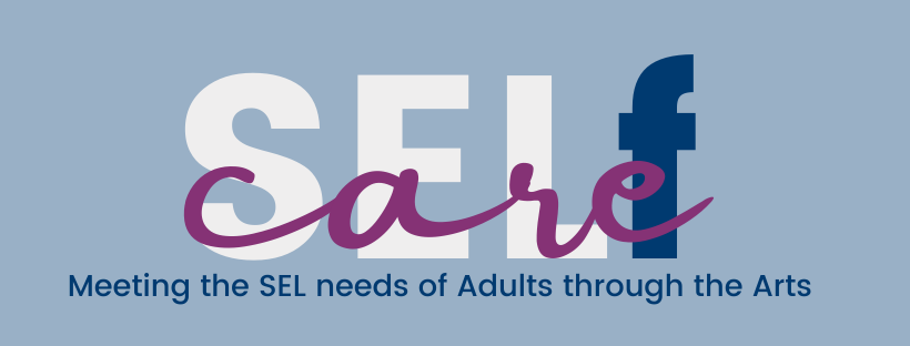 SELf Care - Meeting the Needs of Adults through the Arts